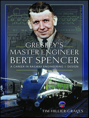 cover image of Gresley's Master Engineer, Bert Spencer